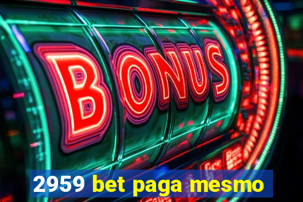 2959 bet paga mesmo